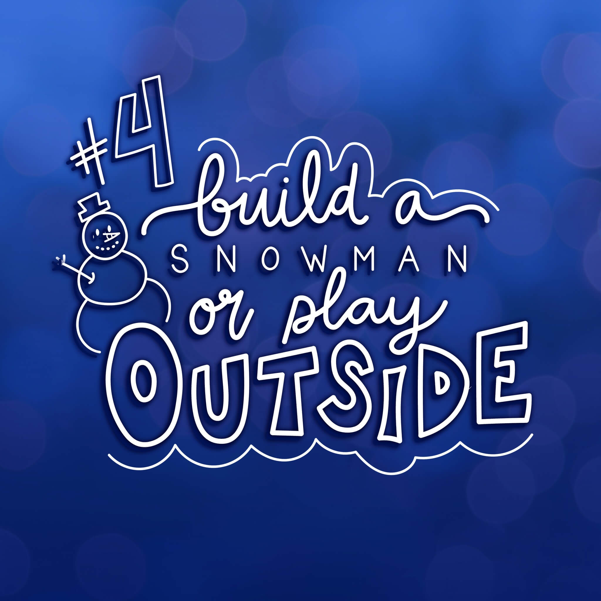 Bucket List #4: Build a snowman or play outside