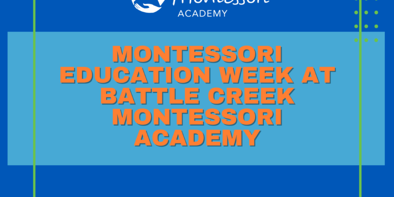Montessori Education WEek at Battle Creek Montessori Academy
