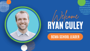 Ryan Culey BCMA School Leader